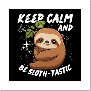 Keep calm and be ‘sloth-tastic’. Posters and Art